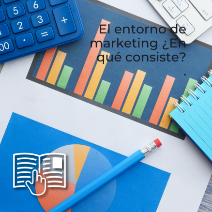 El Entorno De Marketing ¿En Qué Consiste? | UDGVirtual Formación Integral